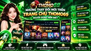 thomo69 thay đổi về giao diện và trãi nghiệm mới cho người dùng